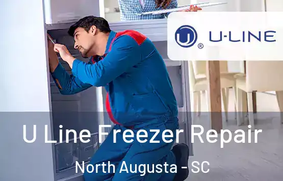  U Line Freezer Repair North Augusta - SC