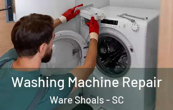  Washing Machine Repair Ware Shoals - SC