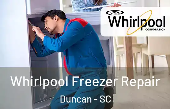  Whirlpool Freezer Repair Duncan - SC