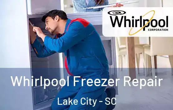  Whirlpool Freezer Repair Lake City - SC