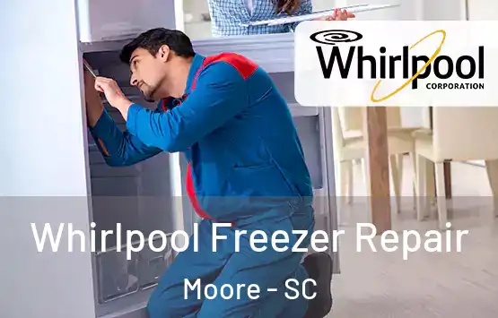  Whirlpool Freezer Repair Moore - SC