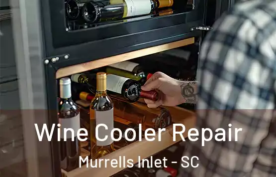  Wine Cooler Repair Murrells Inlet - SC
