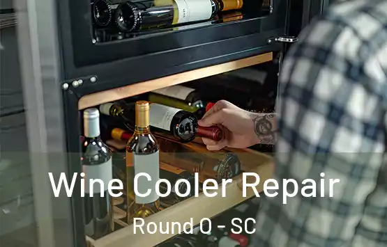  Wine Cooler Repair Round O - SC